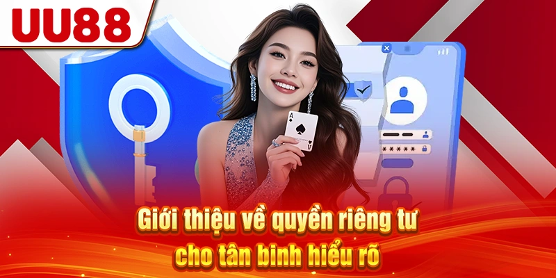 Giới thiệu về quyền riêng tư cho tân binh hiểu rõ