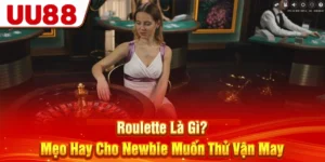 Roulette Là Gì? Mẹo Hay Cho Newbie Muốn Thử Vận May